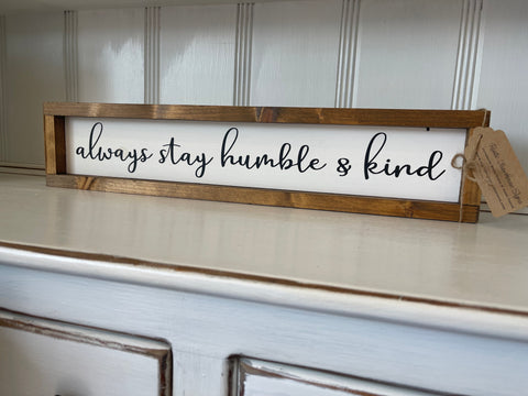 Always Stay Humble & Kind (Framed)