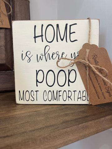 Home Is Where You Poop Most Comfortably: Shelf/Tiered Tray Sign