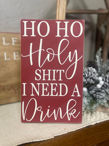 Ho Ho Holy Shit I Need A Drink