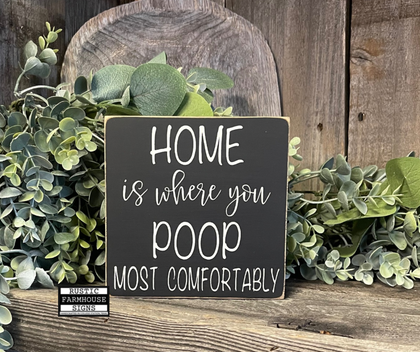 Home Is Where You Poop Most Comfortably: Shelf/Tiered Tray Sign