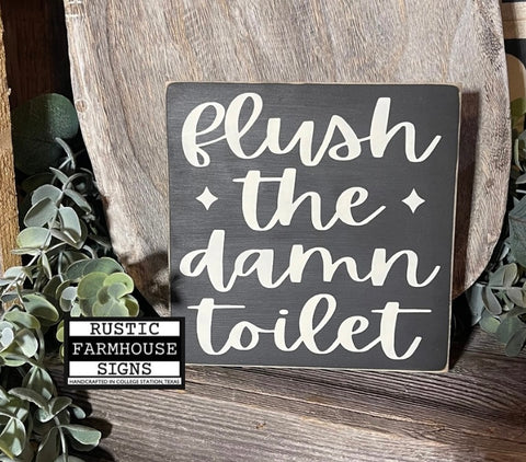 Flush The Damn Toilet