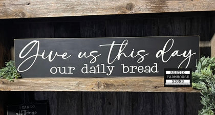 Give Us This Day Our Daily Bread