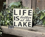 Life Is Better At The Lake: Shelf/Tiered Tray Sign
