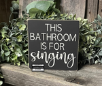 This Bathroom Is For Singing