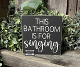 This Bathroom Is For Singing