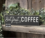 But First Coffee