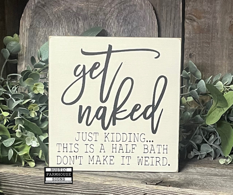 Get Naked Just Kidding This Is A Half Bath