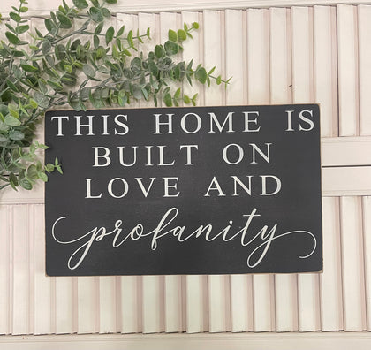 This Home Is Built On Love And Profanity